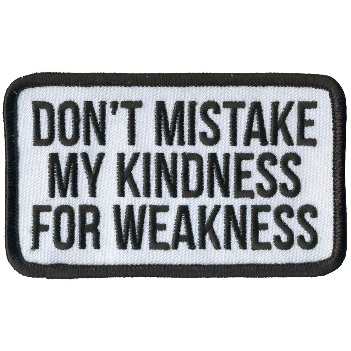 High-Grade Hot Leathers Don’t Mistake My Kindness for Weakness Patch PPL9917 Recyclable