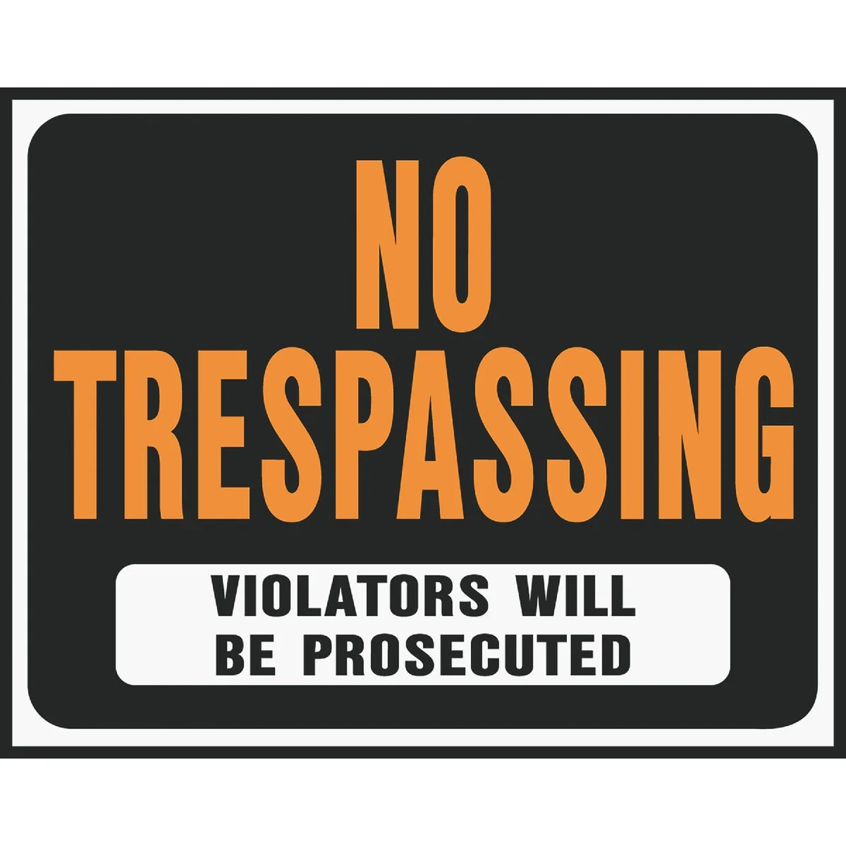 Genuine Hy-Ko Heavy Gauge Plastic Sign No Trespassing Violators Will Be Prosecuted Long-Lasting